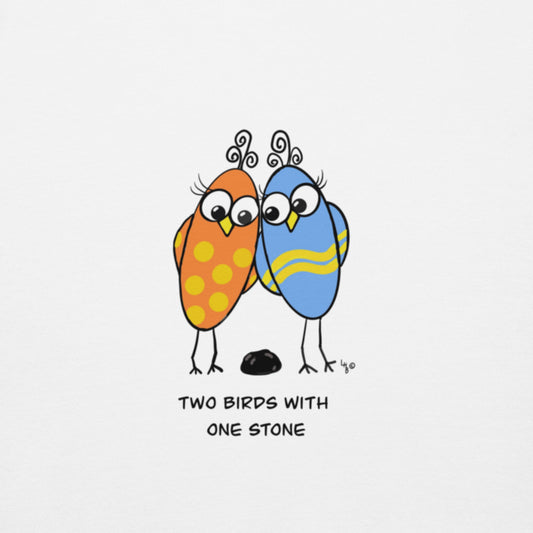 Two Birds with One Stone -Soft Premium Unisex Hoodie - The Quirky Birds Collection