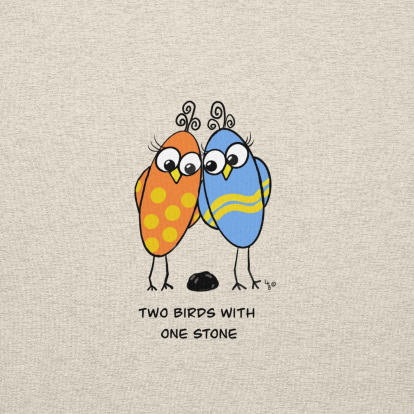 Two Birds with One Stone -Soft Premium Unisex Hoodie - The Quirky Birds Collection